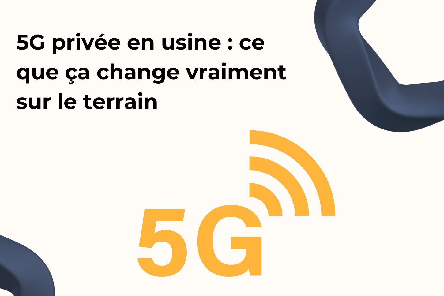 5G privée en usine : ce que ça change vraiment sur le terrain