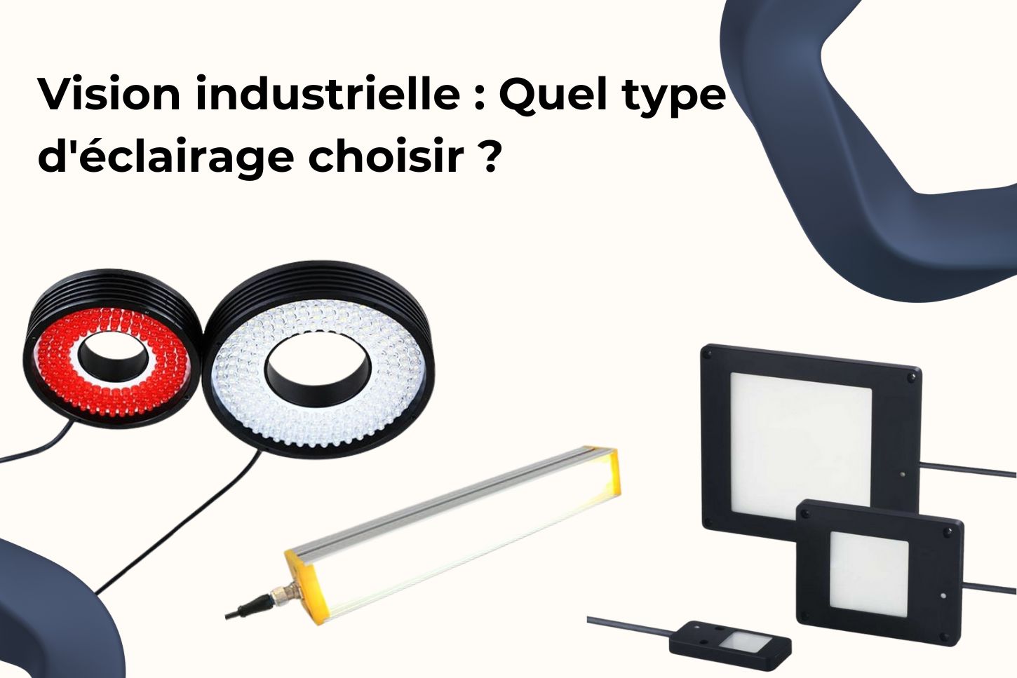 Vision industrielle : Quel type d'éclairage choisir