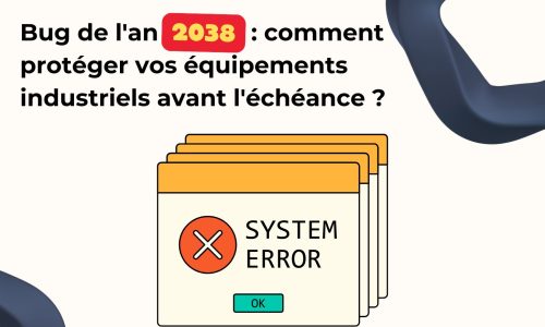 Bug de l'an 2038 : comment protéger vos équipements industriels avant l'échéance ?