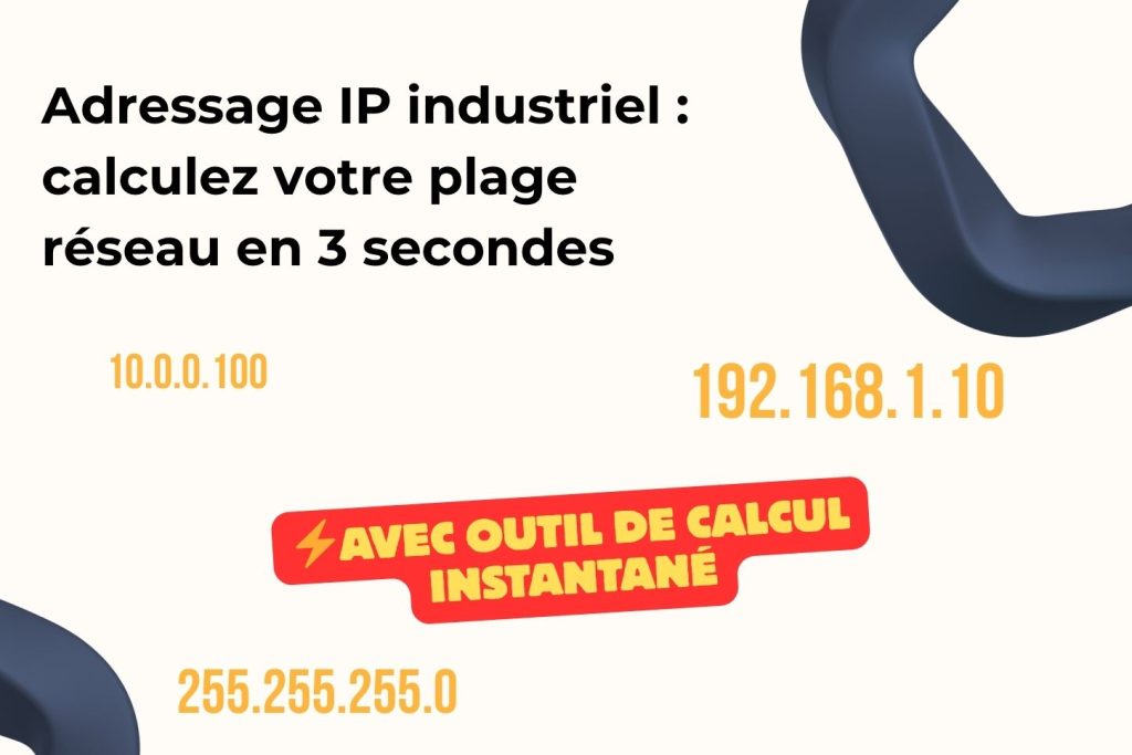 Adressage IP industriel : calculez votre plage réseau en 3 secondes