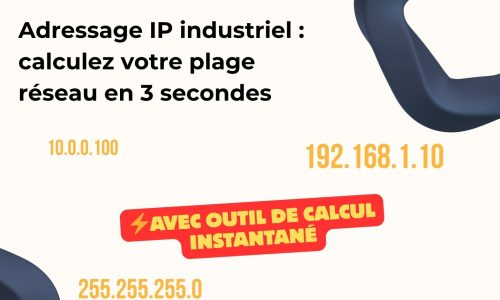 Adressage IP industriel : calculez votre plage réseau en 3 secondes