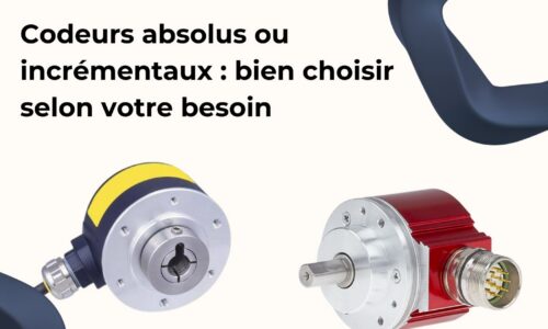 Codeurs absolus ou incrémentaux : bien choisir selon votre besoin