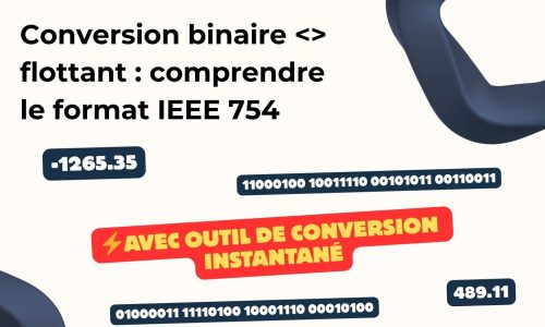 Conversion binaire flottant : comprendre le format IEEE 754