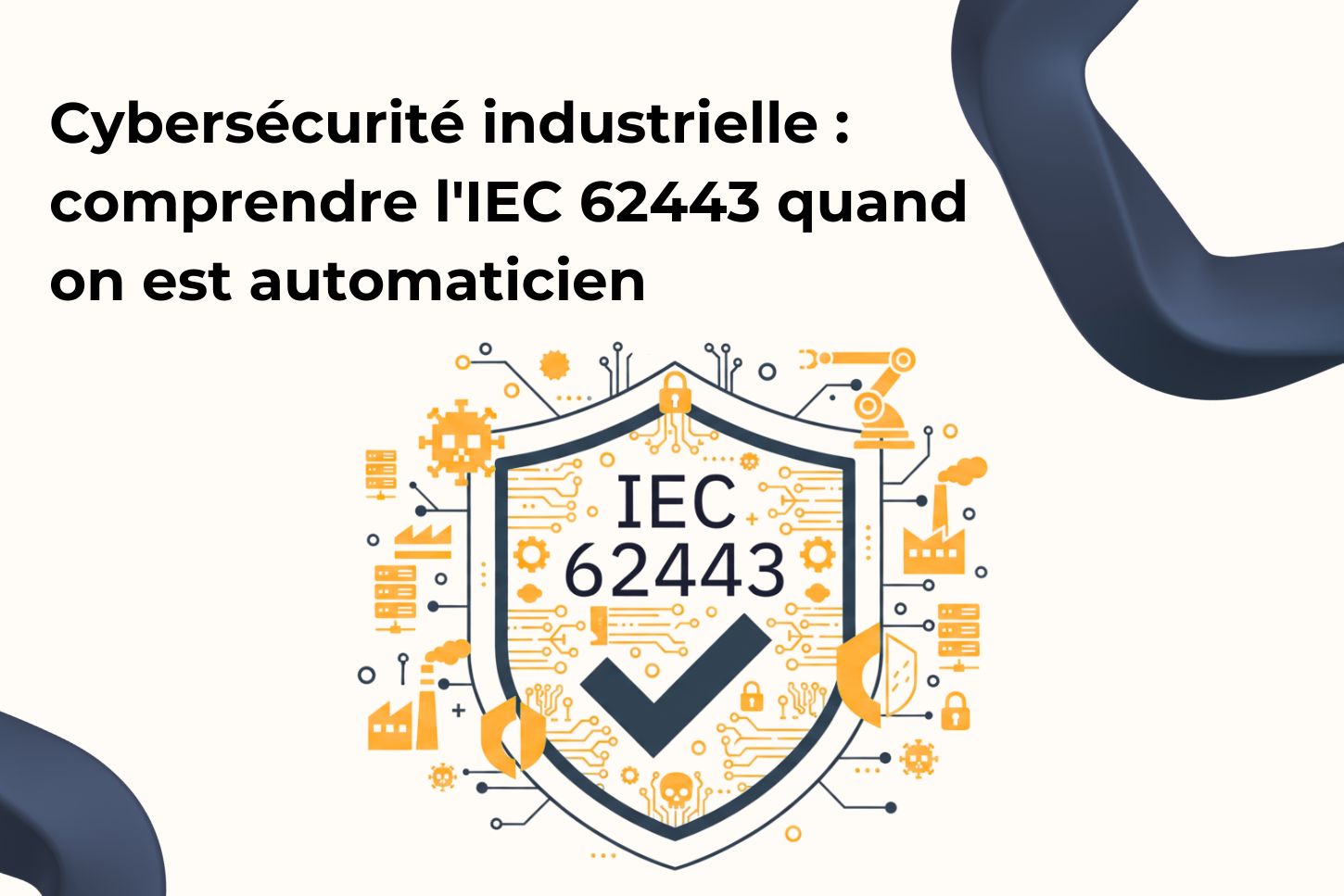 Cybersécurité industrielle : comprendre l'IEC 62443 quand on est automaticien
