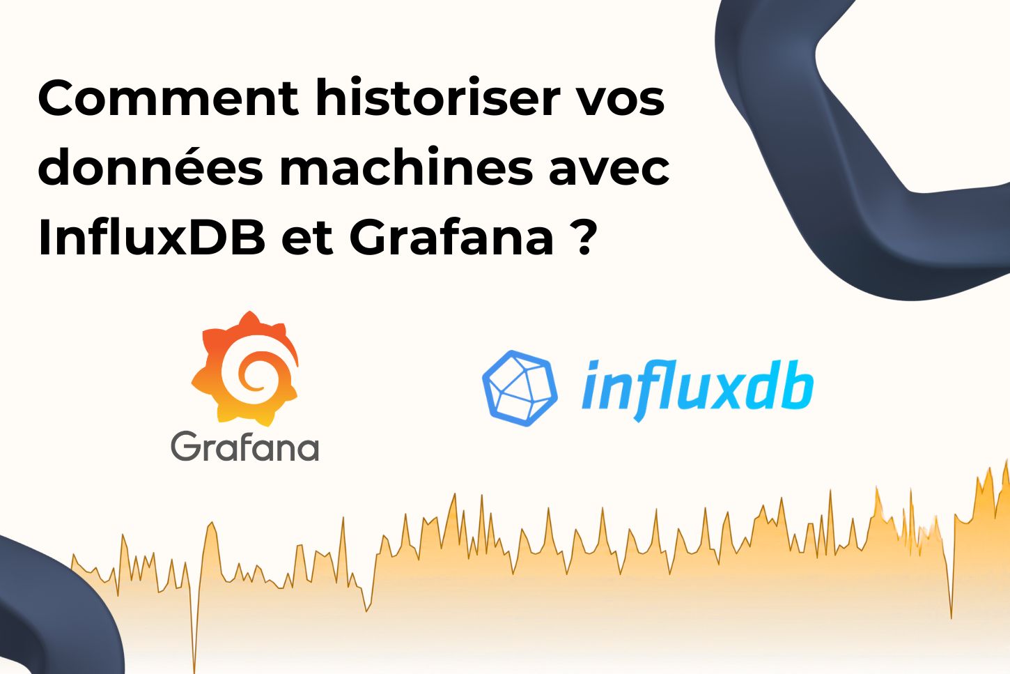 Comment historiser vos données machines avec InfluxDB et Grafana ?