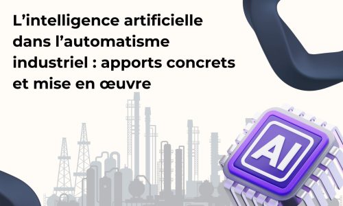 L'intelligence artificielle dans l'automatisme industriel : apports concrets et mise en œuvre