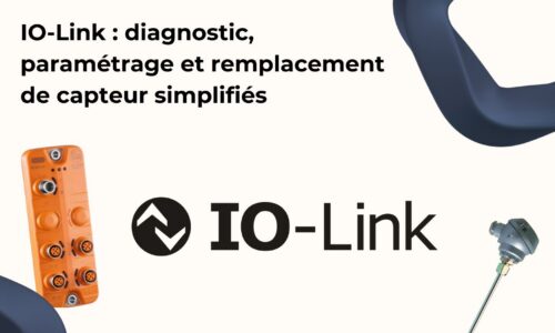 IO-Link : diagnostic, paramétrage et remplacement de capteur simplifiés