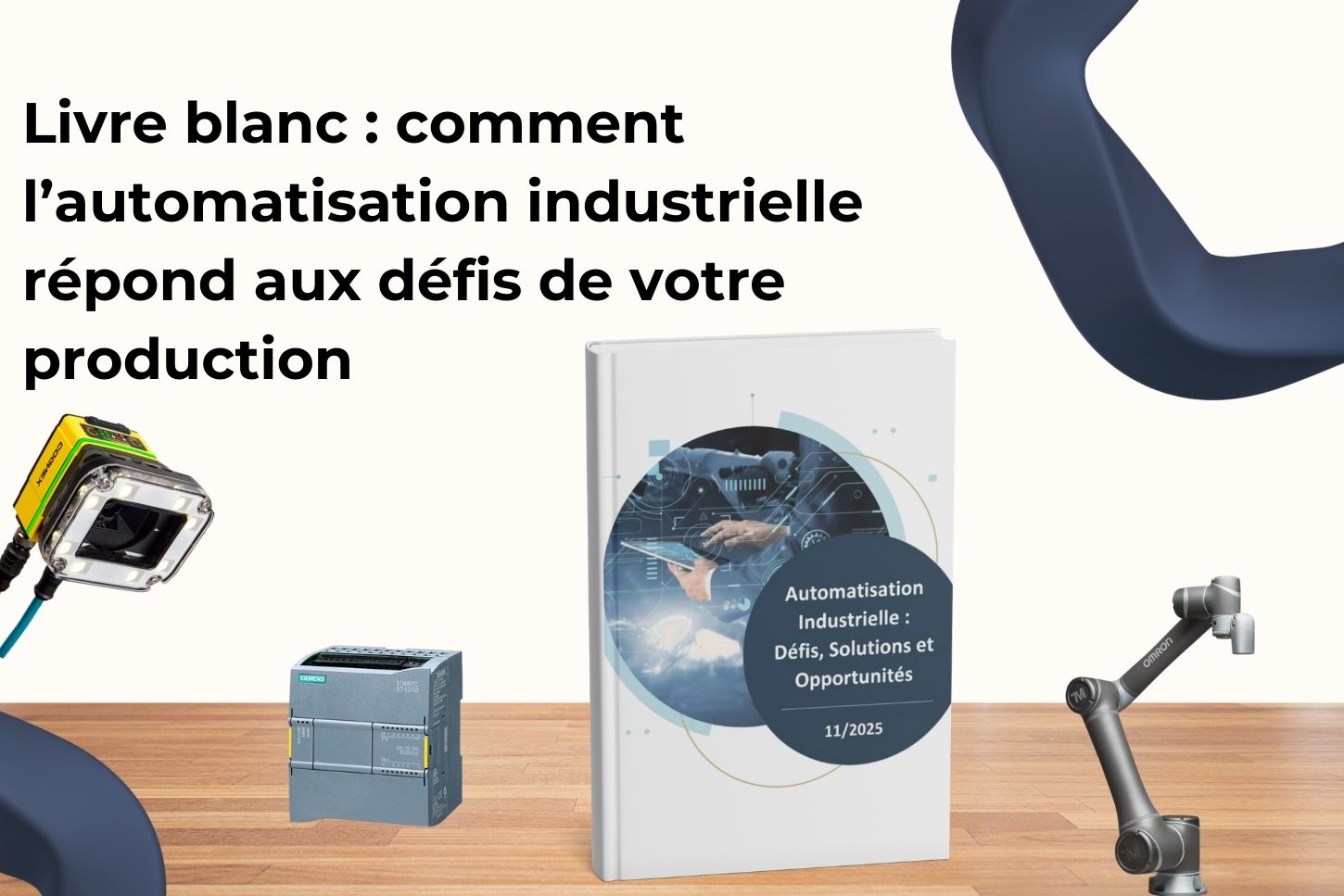 Livre blanc : comment l'automatisation industrielle répond aux défis de votre production