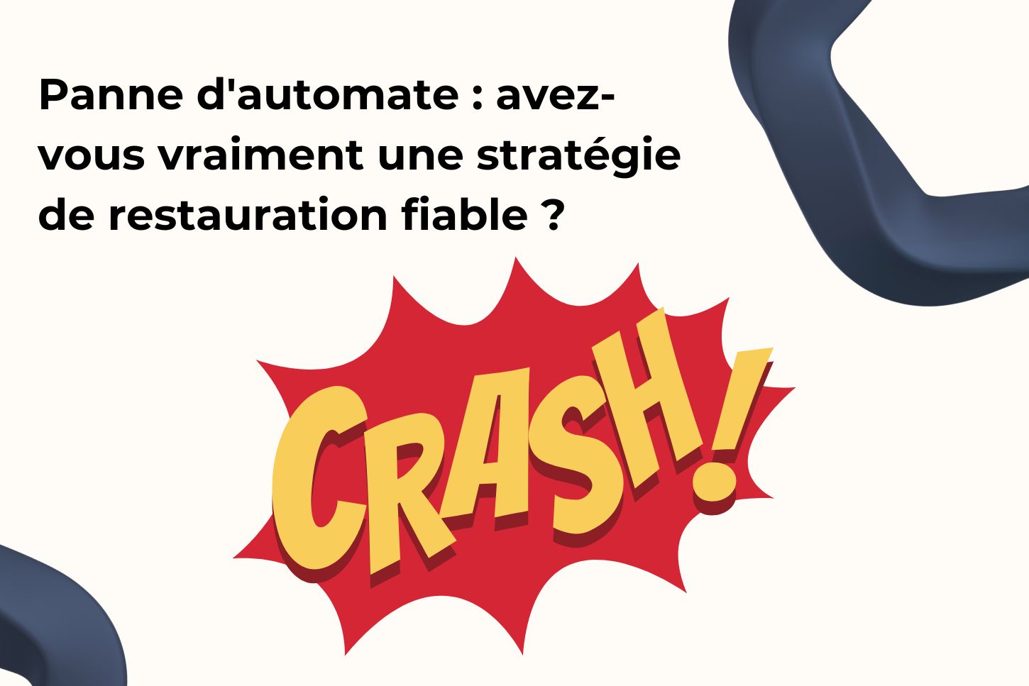 Panne d'automate : avez-vous vraiment une strategie de restauration fiable ?