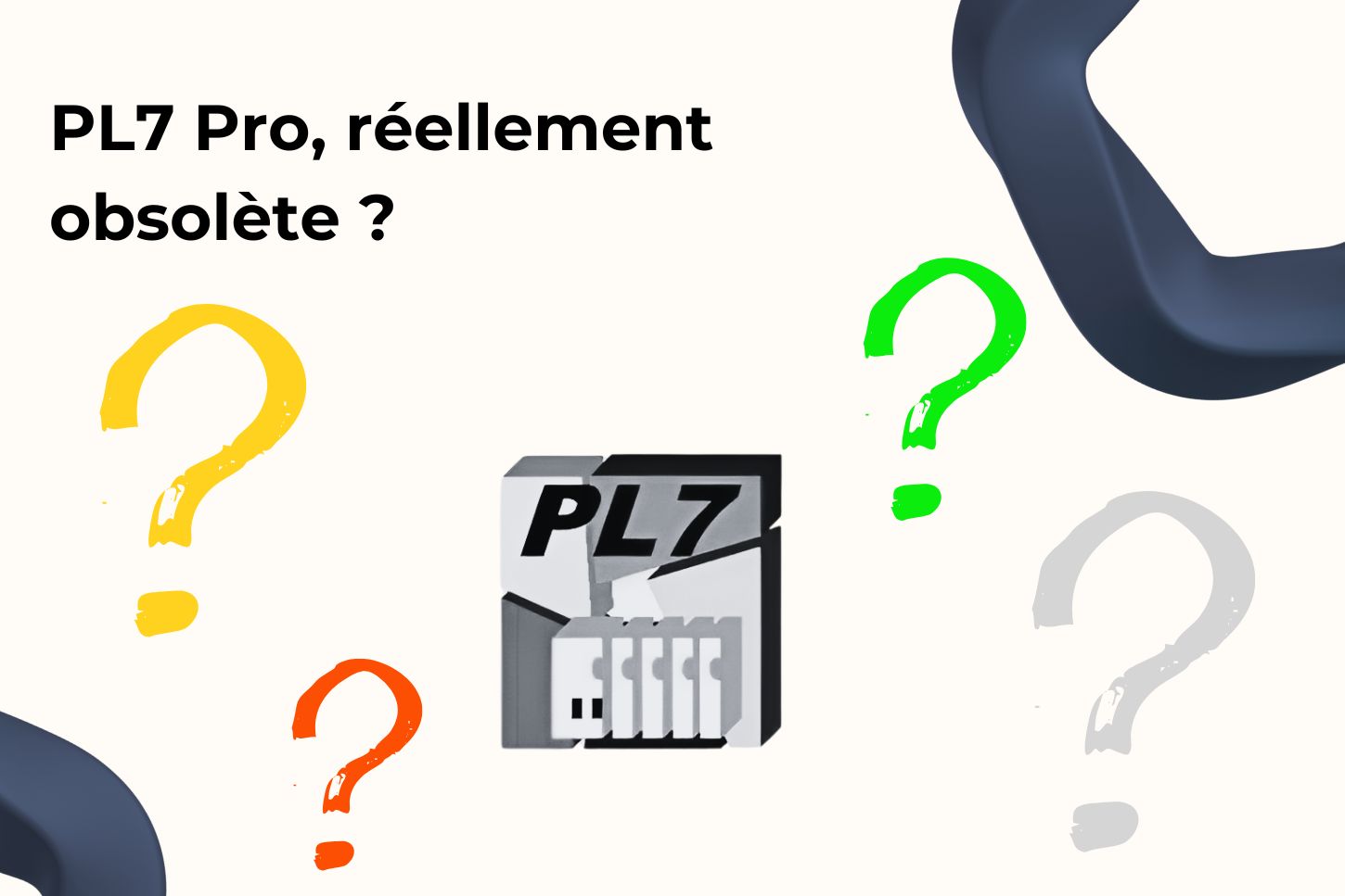 PL7 Pro, réellement obsolète ?