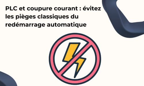 PLC et coupure courant : évitez les pièges classiques du redémarrage automatique