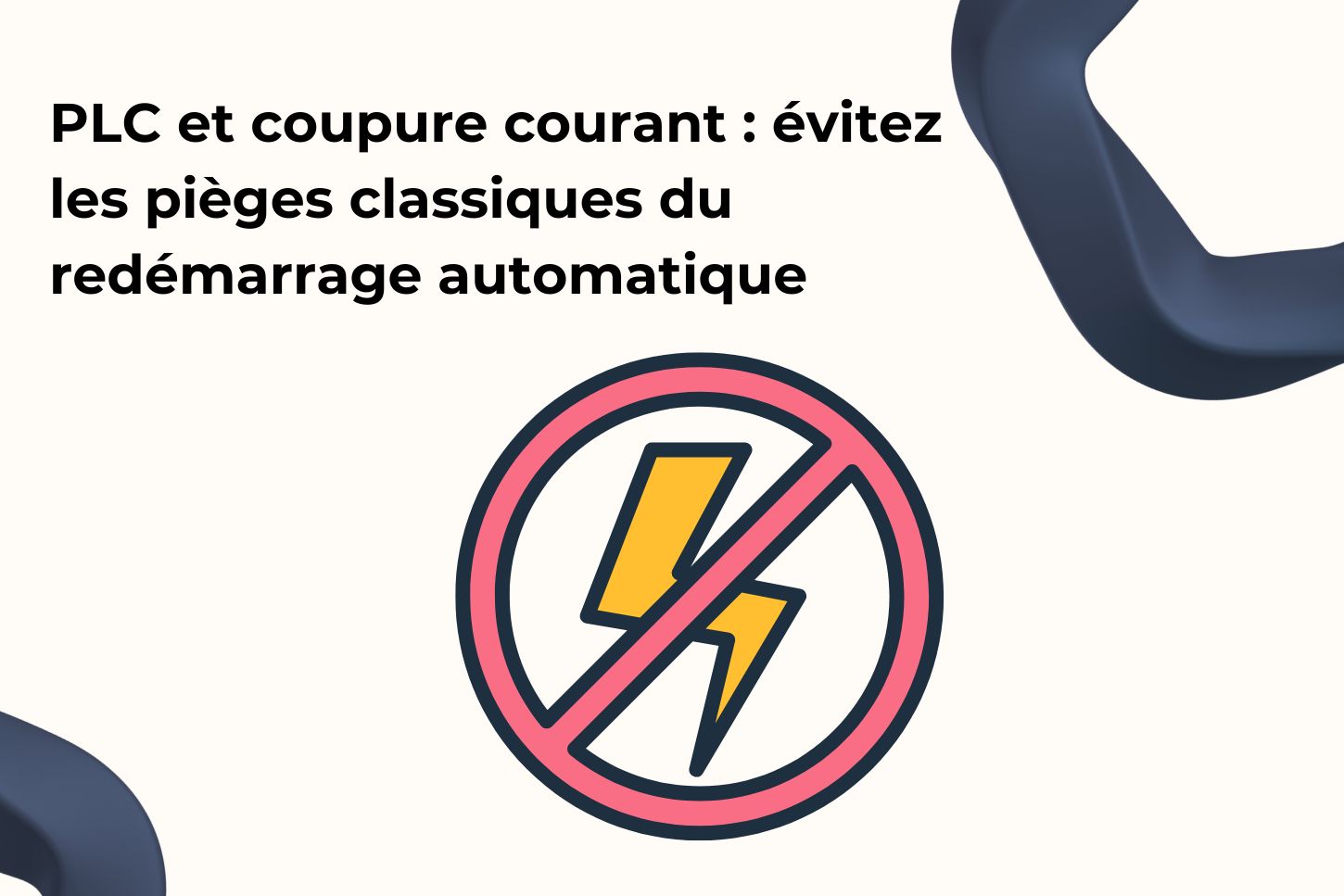 PLC et coupure courant : évitez les pièges classiques du redémarrage automatique