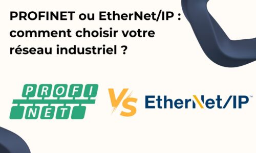 PROFINET ou EtherNet/IP : comment choisir votre réseau industriel ?