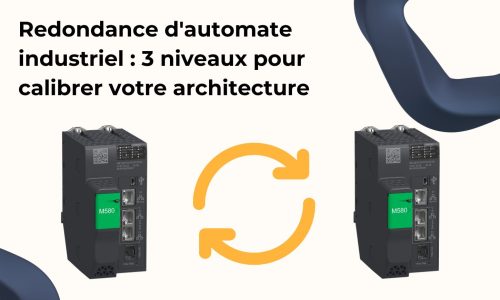 Redondance d'automate industriel : 3 niveaux pour calibrer votre architecture