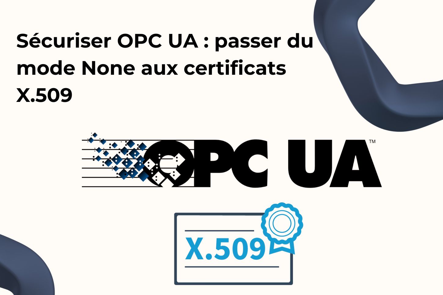 Sécuriser OPC UA : passer du mode None aux certificats X.509