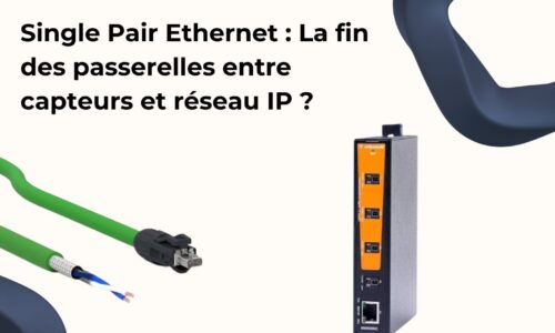 Single Pair Ethernet : La fin des passerelles entre capteurs et réseau IP ?