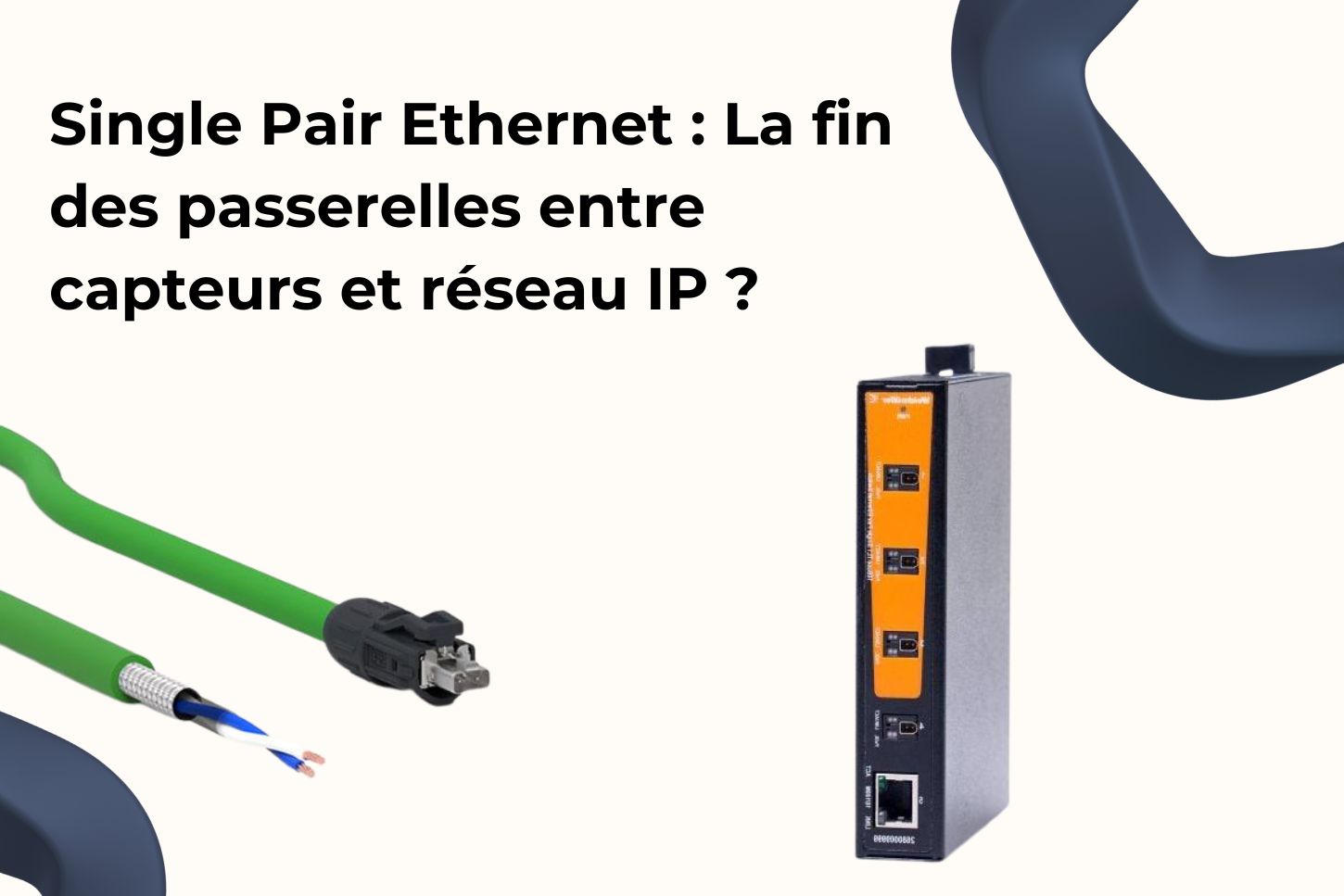 Single Pair Ethernet : La fin des passerelles entre capteurs et réseau IP ?