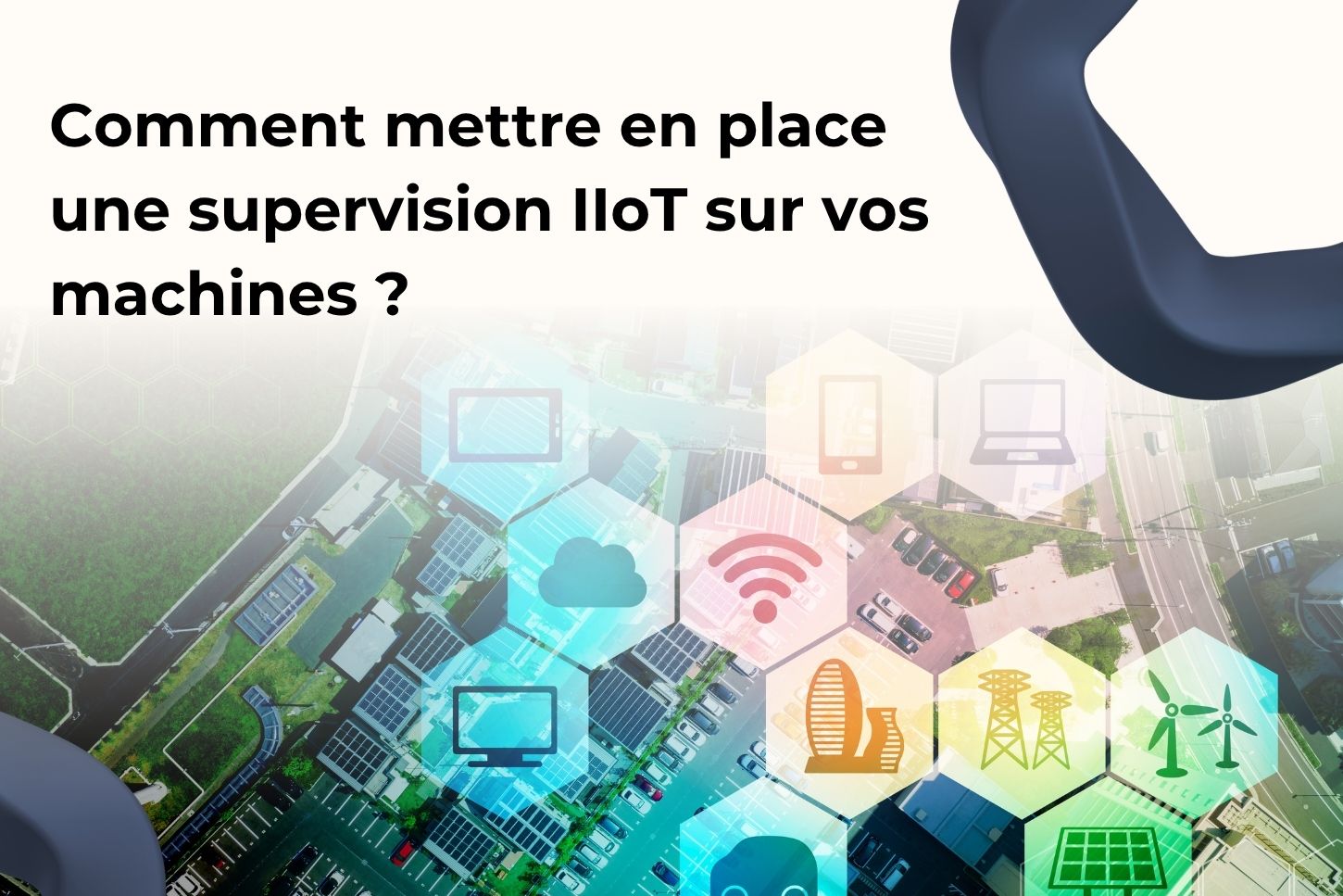 Comment mettre en place une supervision IIoT sur vos machines ?